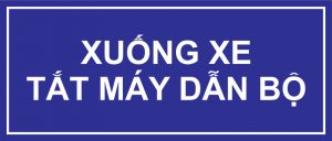 Bảng báo xuống xe tắt máy dẫn bộ