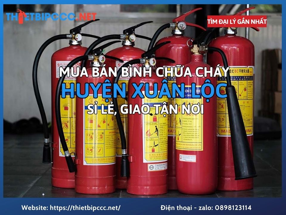 Mua Bán Bình Chữa Cháy Huyện Xuân Lộc Giá Tốt, Cung Cấp Sỉ Và Lẻ Giao Nhanh
