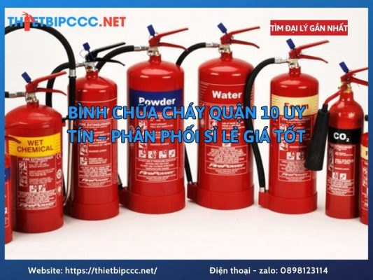 Bình Chữa Cháy Quận 10 Uy Tín – Phân Phối Sỉ Lẻ Giá Tốt