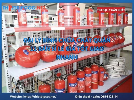 Đại Lý Bình Chữa Cháy Quận 11 Bán Sỉ Lẻ Giá Tốt Giao Nhanh