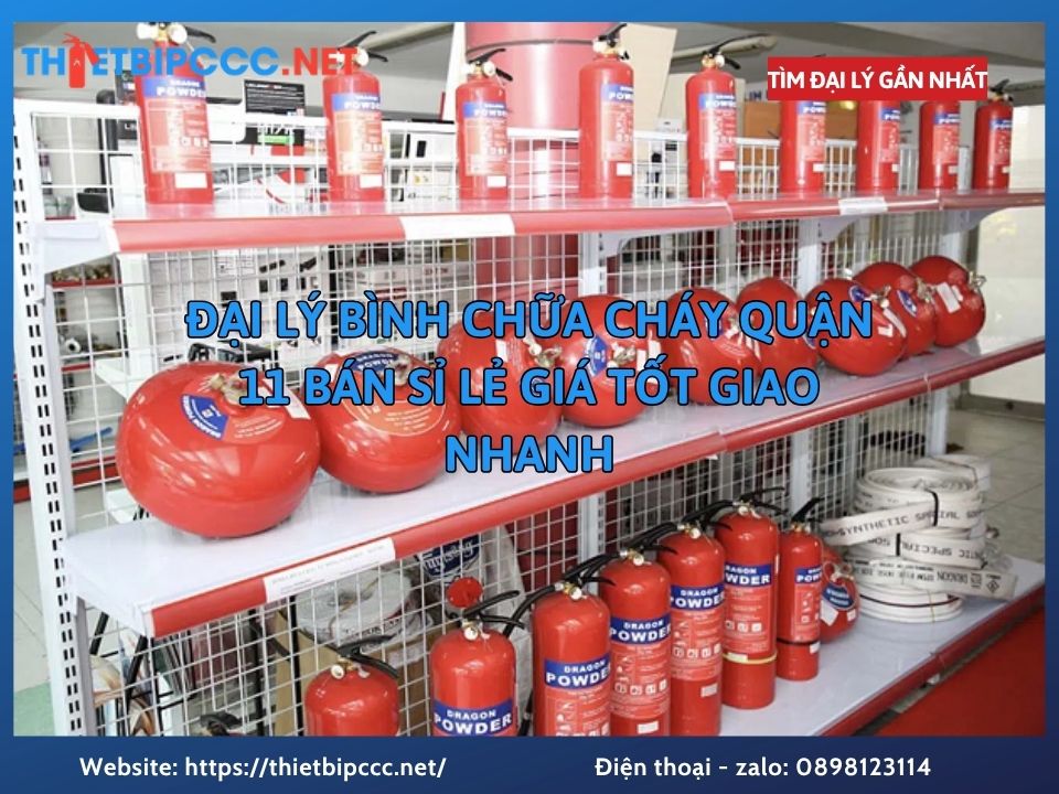 Đại Lý Bình Chữa Cháy Quận 11 Bán Sỉ Lẻ Giá Tốt Giao Nhanh