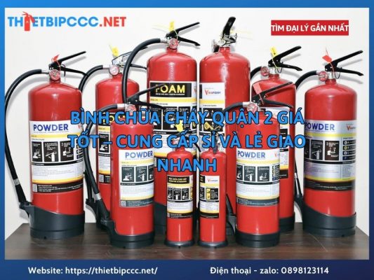 Bình Chữa Cháy Quận 2 Giá Tốt – Cung Cấp Sỉ Và Lẻ Giao Nhanh