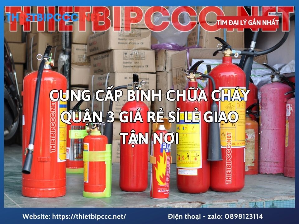 Cung Cấp Bình Chữa Cháy Quận 3 Giá Rẻ Sỉ Lẻ Giao Tận Nơi