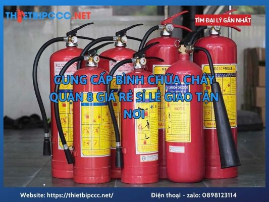 Cung Cấp Bình Chữa Cháy Quận 8 Giá Rẻ Sỉ Lẻ Giao Tận Nơi