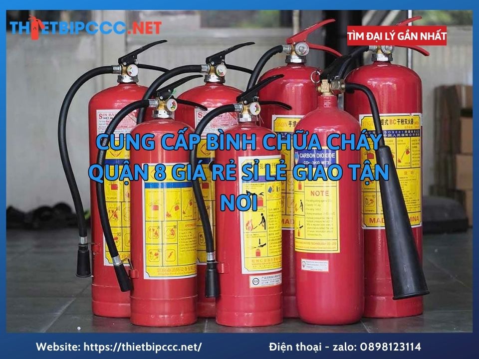 Cung Cấp Bình Chữa Cháy Quận 8 Giá Rẻ Sỉ Lẻ Giao Tận Nơi